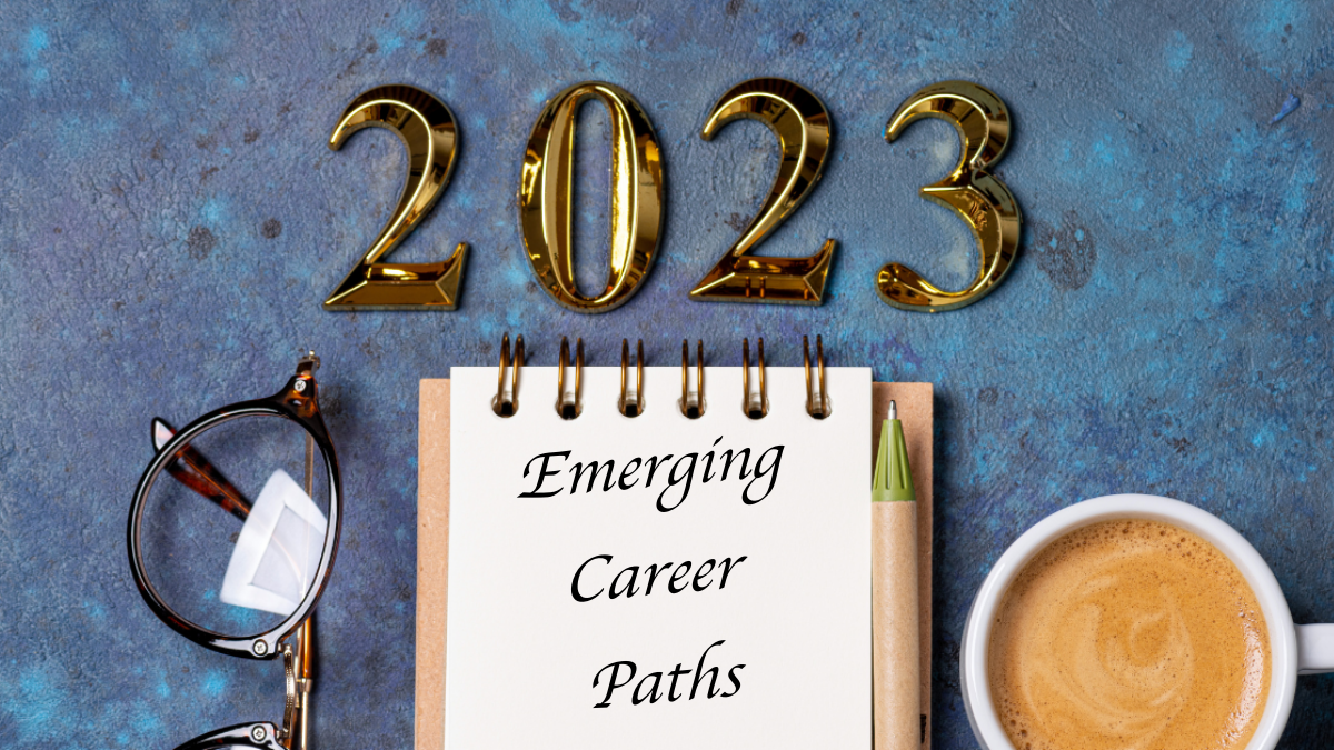 6 Emerging Career Paths for 2023
