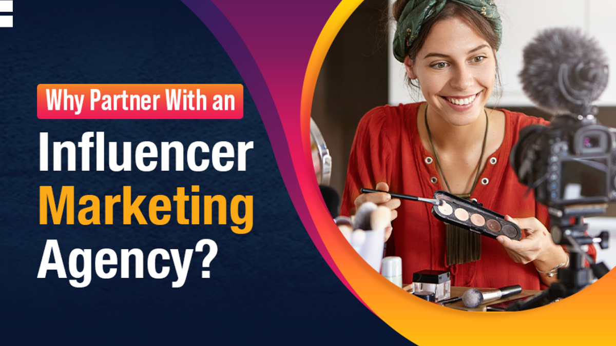 Why Partner With the Top Influencer Marketing Agency?