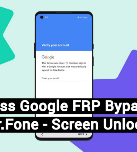 Effortless Google FRP Bypass with Dr.Fone - Screen Unlock